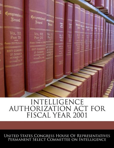 Intelligence Authorization ACT for Fiscal Year 2001 Politics & History