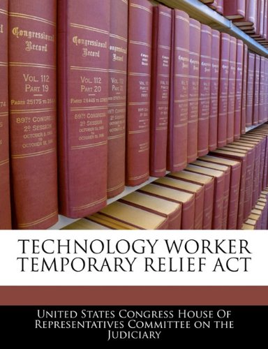 Technology Worker Temporary Relief ACT Politics & History