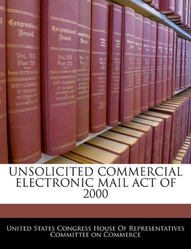 Unsolicited Commercial Electronic Mail Act of 2000 Politics & History