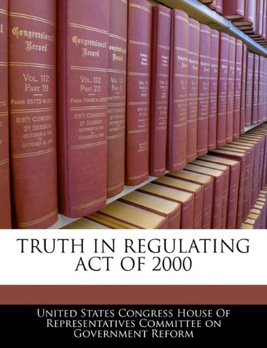 Truth in Regulating Act of 2000 Politics & History