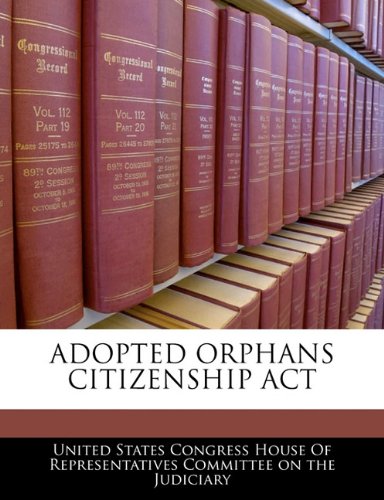 Adopted Orphans Citizenship ACT Politics & History