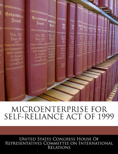 Microenterprise for Self-Reliance Act of 1999 Politics & History