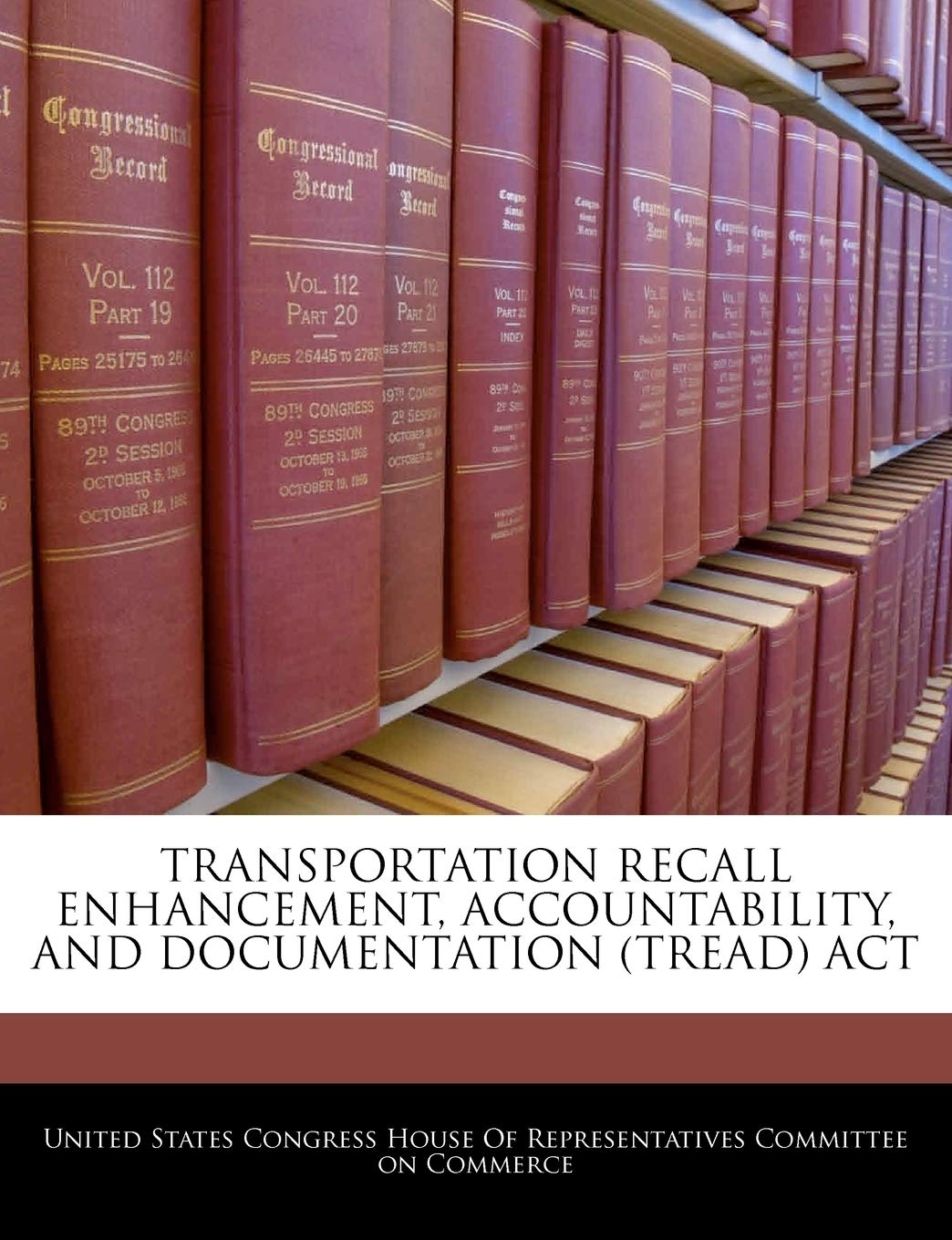 Transportation Recall Enhancement, Accountability, and Documentation (Tread) ACT Politics & History