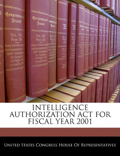 Intelligence Authorization ACT for Fiscal Year 2001 Politics & History