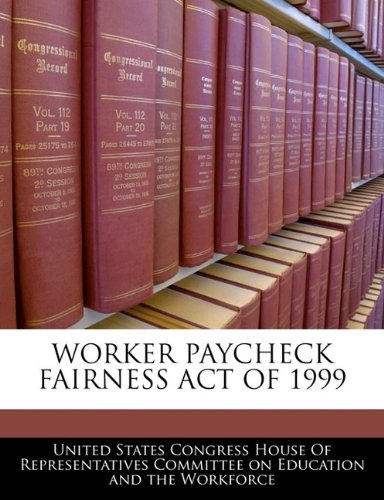 Worker Paycheck Fairness Act of 1999 Politics & History