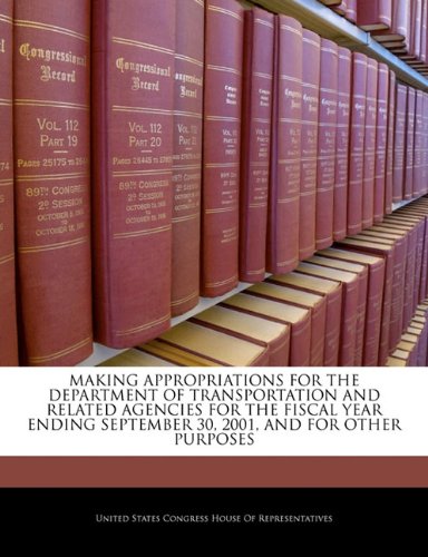 Making Appropriations for the Department of Transportation and Related Agencies for the Fiscal Year Ending September 30, 2001, and for Other Purposes Politics & History