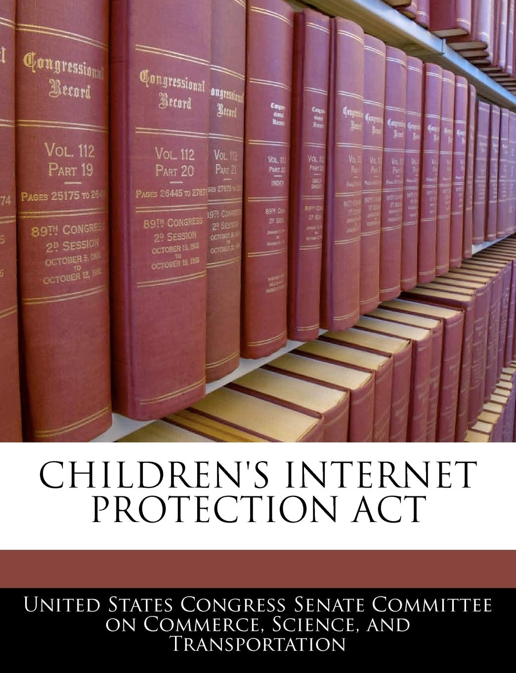 Children's Internet Protection ACT Politics & History