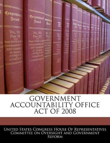 Government Accountability Office Act of 2008 Politics & History