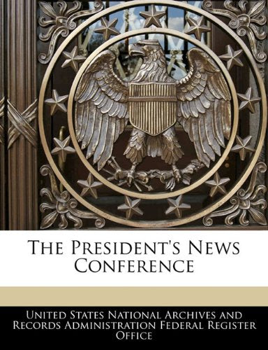 The President's News Conference Politics & History