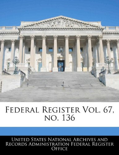 Federal Register Vol. 67, No. 136 Politics & History
