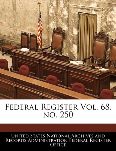 Federal Register Vol. 68, No. 250 Politics & History