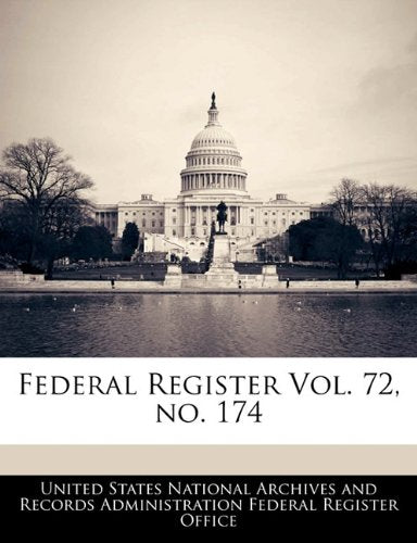 Federal Register Vol. 72, No. 174 Politics & History