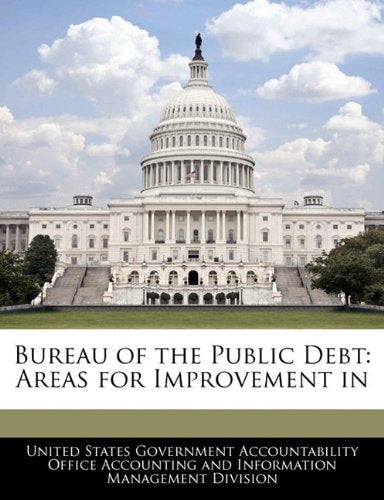 Bureau of the Public Debt: Areas for Improvement in Politics & History