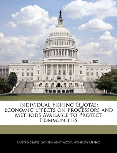 Individual Fishing Quotas: Economic Effects on Processors and Methods Available to Protect Communities Politics & History