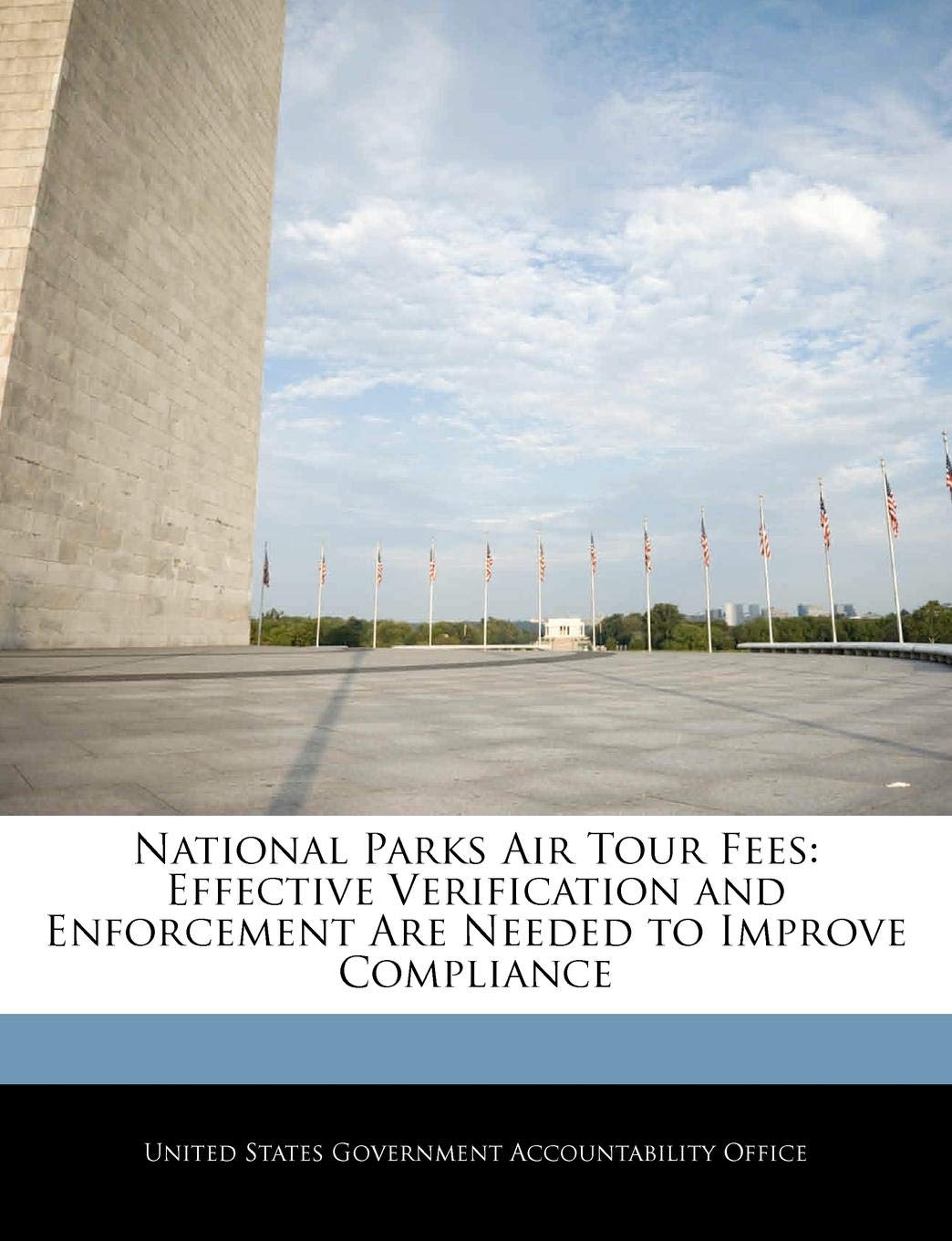 National Parks Air Tour Fees: Effective Verification and Enforcement Are Needed to Improve Compliance Politics & History