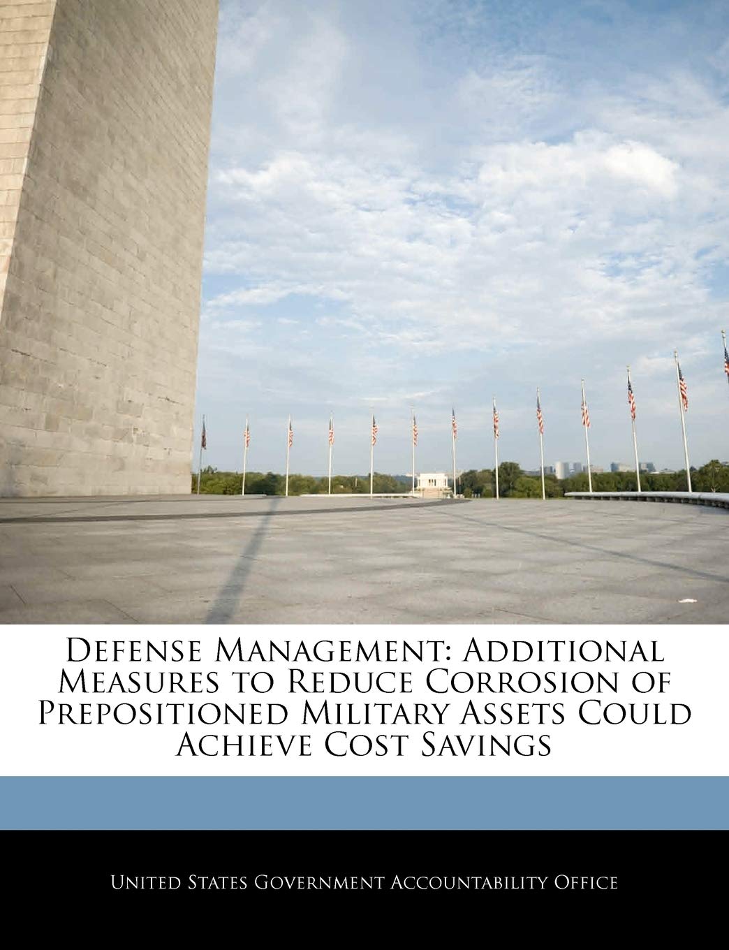 Defense Management: Additional Measures to Reduce Corrosion of Prepositioned Military Assets Could Achieve Cost Savings Politics & History