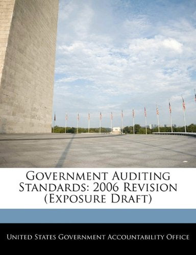 Government Auditing Standards: 2006 Revision (Exposure Draft) Politics & History