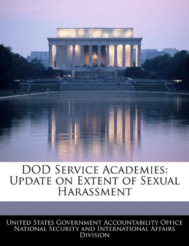 DOD Service Academies: Update on Extent of Sexual Harassment Politics & History