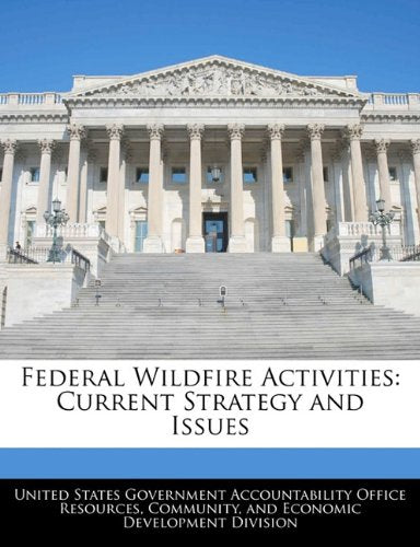 Federal Wildfire Activities: Current Strategy and Issues book