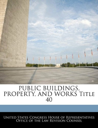 Public Buildings, Property, and Works Title 40 book
