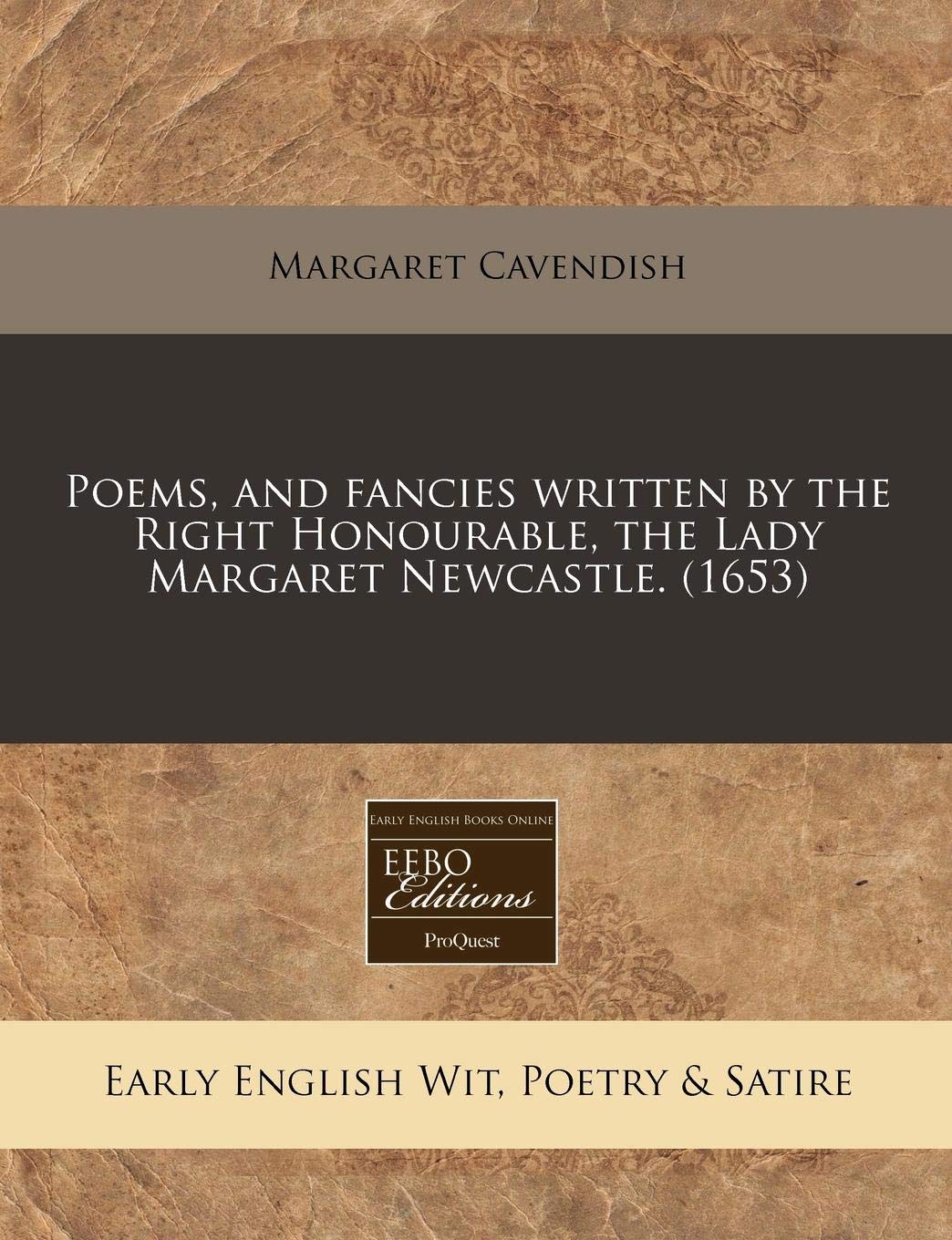 Poems, and Fancies Written by the Right Honourable, the Lady Margaret Newcastle. (1653) Books