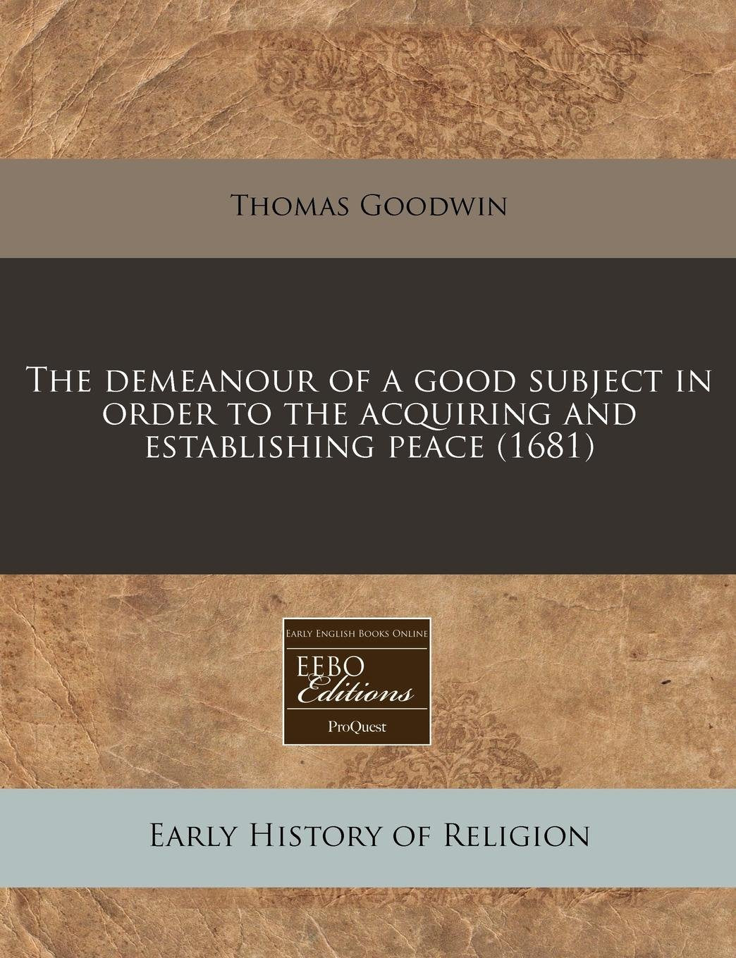 The Demeanour of a Good Subject in Order to the Acquiring and Establishing Peace (1681) Religion & Esotericism
