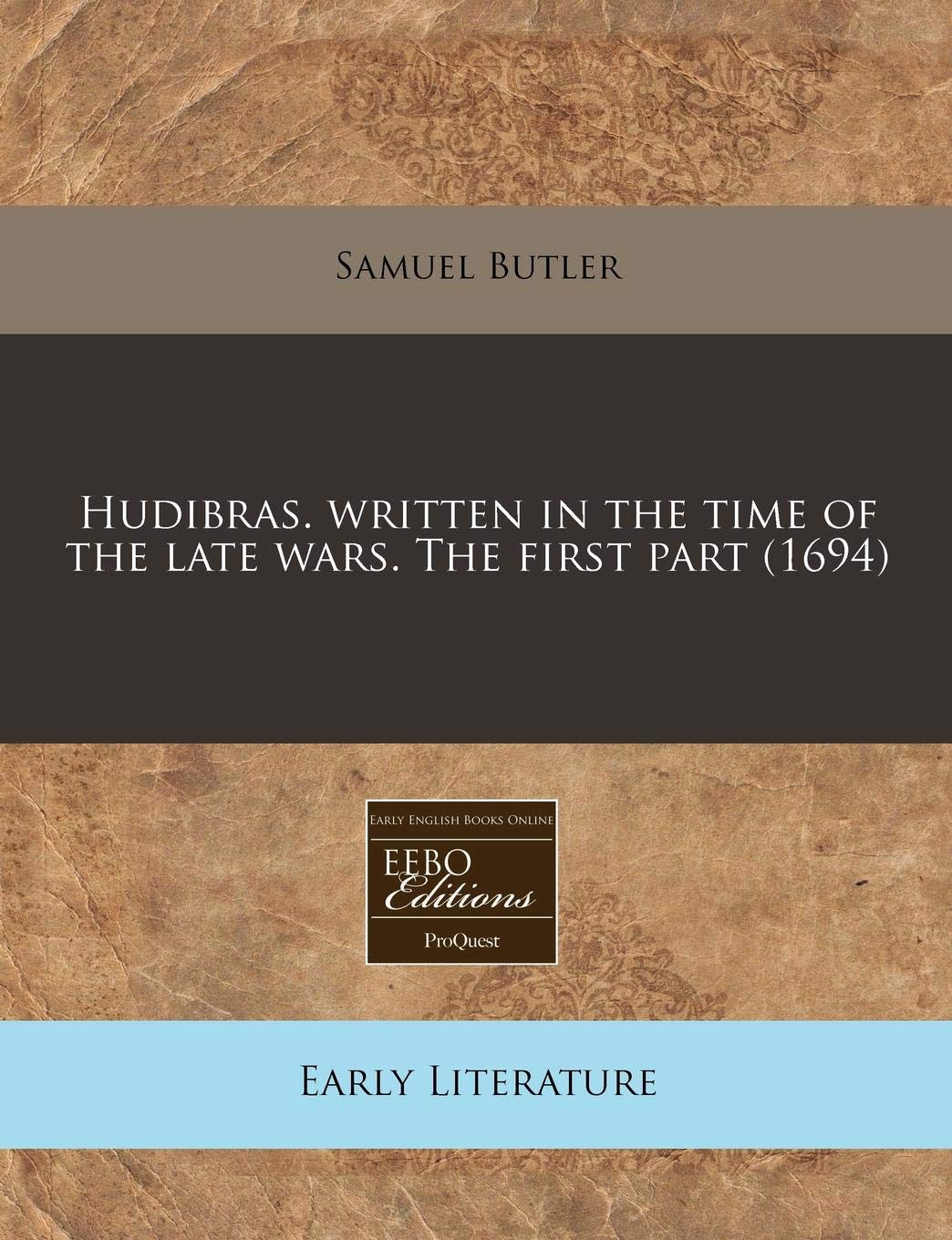 Hudibras. Written in the Time of the Late Wars. the First Part (1694) Contemporary literature