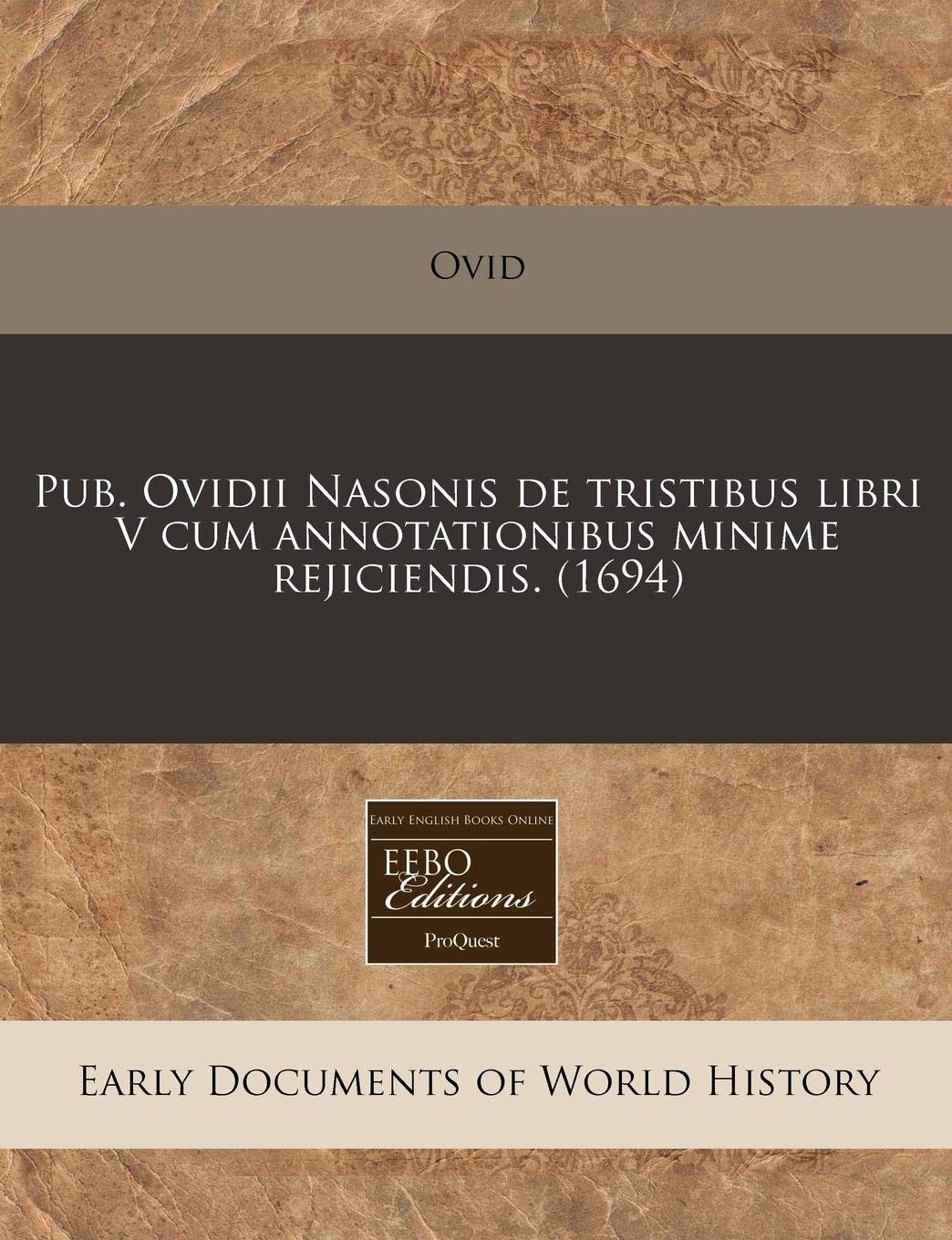 Pub. Ovidii Nasonis de Tristibus Libri V Cum Annotationibus Minime Rejiciendis. (1694) Politics & History