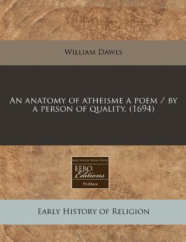 An Anatomy of Atheisme a Poem / By a Person of Quality. (1694) Religion & Esotericism