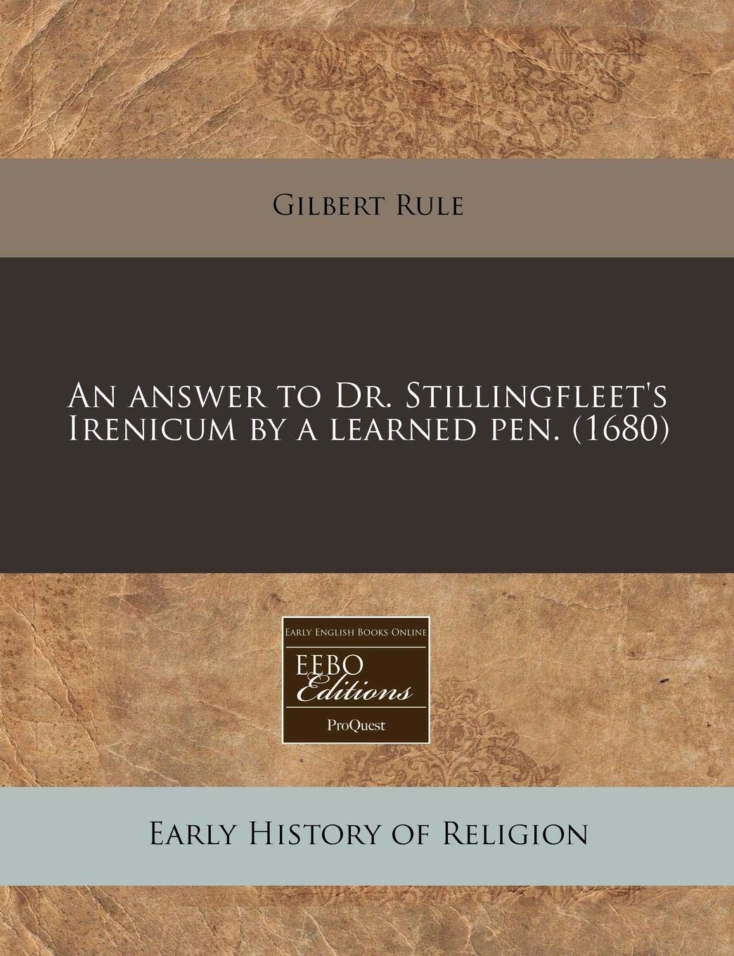 An Answer to Dr. Stillingfleet's Irenicum by a Learned Pen. (1680) Religion & Esotericism