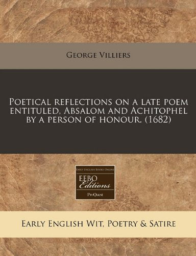 Poetical Reflections on a Late Poem Entituled, Absalom and Achitophel by a Person of Honour. (1682) Books