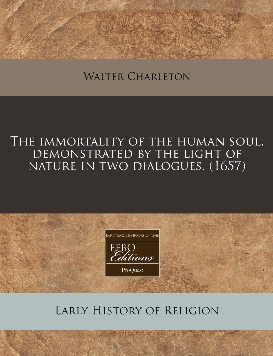 The Immortality of the Human Soul, Demonstrated by the Light of Nature in Two Dialogues. (1657) Religion & Esotericism