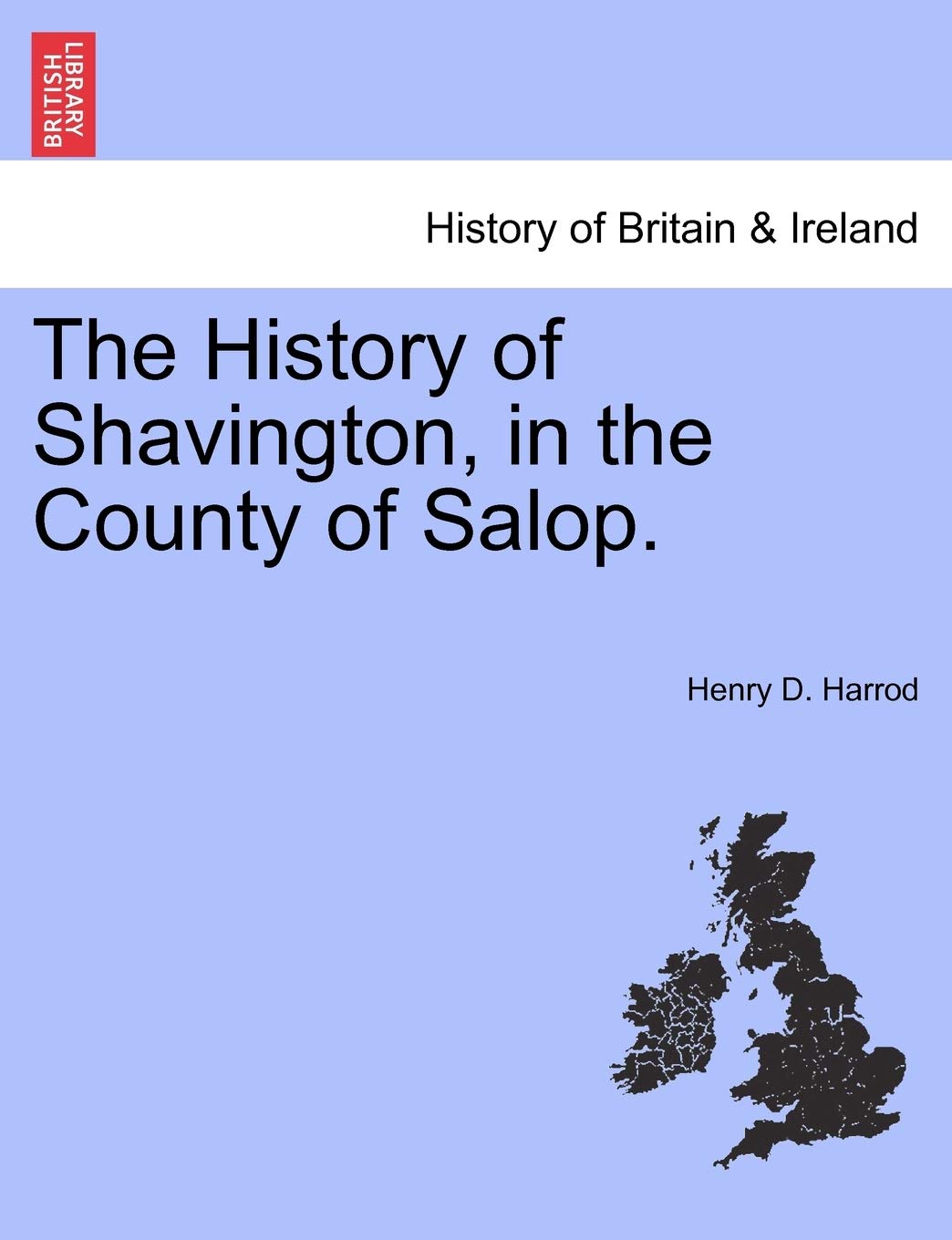 The History of Shavington, in the County of Salop. Politics & History
