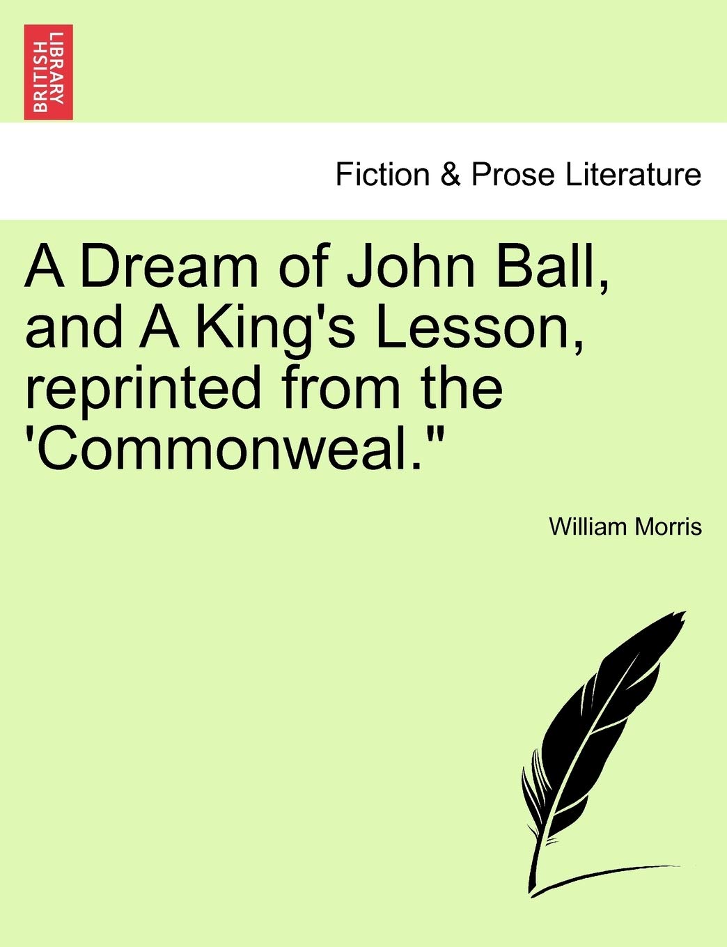 A Dream of John Ball, and a King's Lesson, Reprinted from the 'Commonweal. Contemporary literature