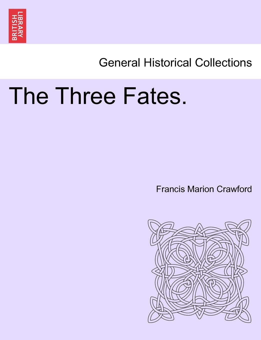 The Three Fates. Vol. II Politics & History