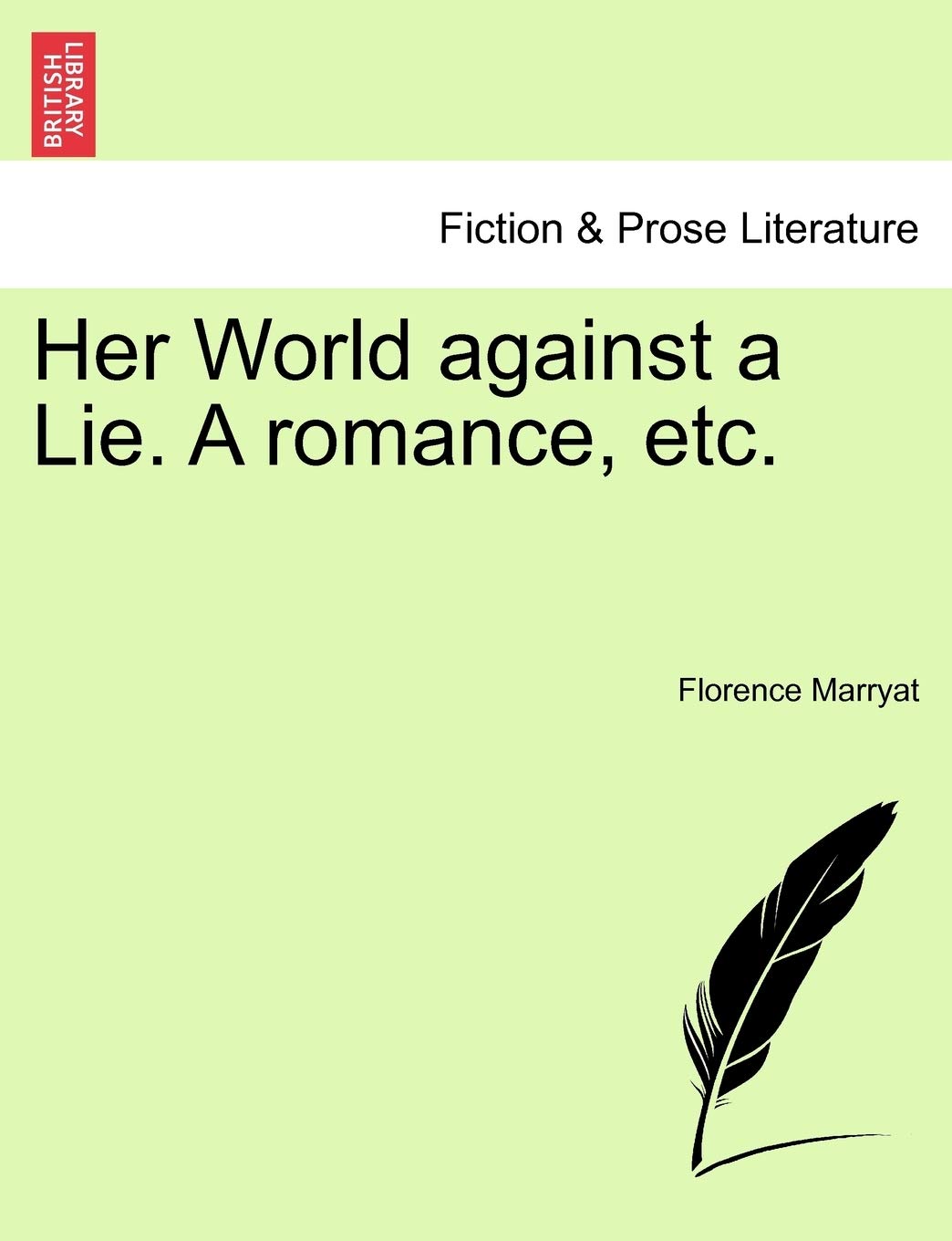 Her World Against a Lie. a Romance, Etc. Contemporary literature
