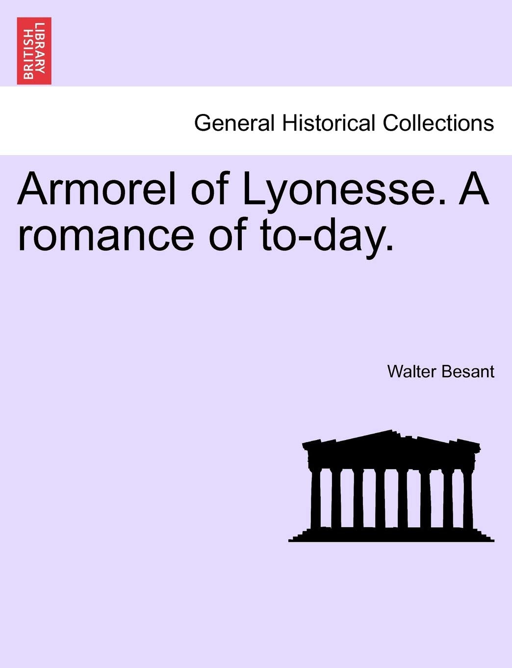 Armorel of Lyonesse. a Romance of To-Day. Politics & History