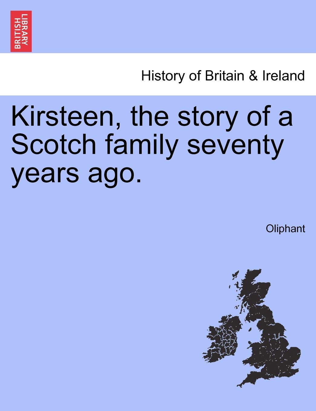 Kirsteen, the Story of a Scotch Family Seventy Years Ago. Contemporary literature