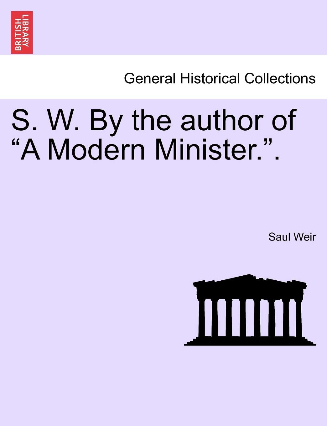 S. W. By the author of "A Modern Minister.". Politics & History