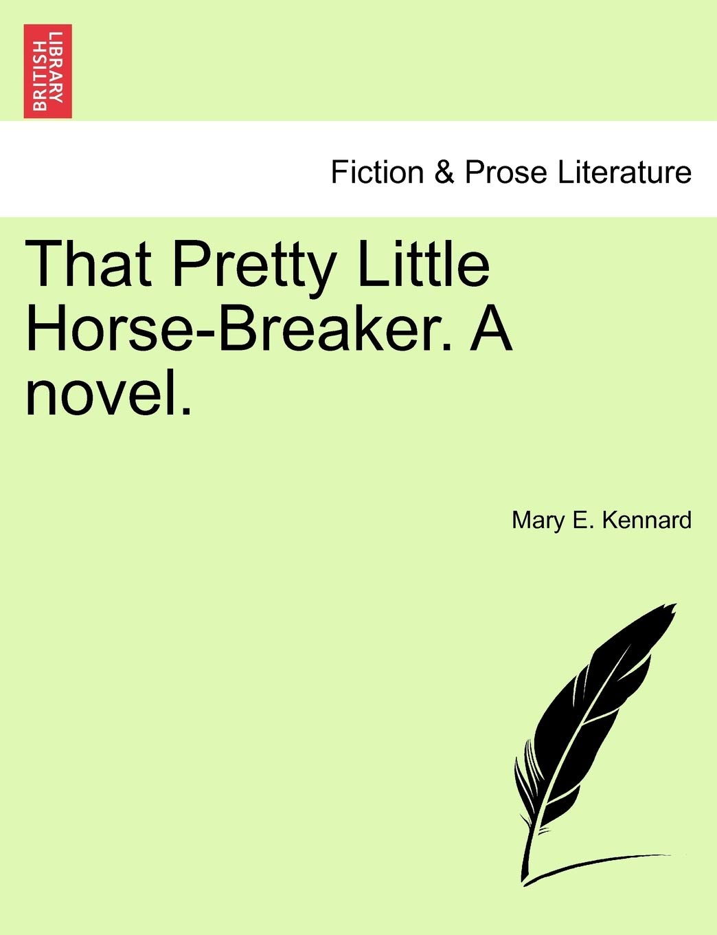 That Pretty Little Horse-Breaker. a Novel. Contemporary literature
