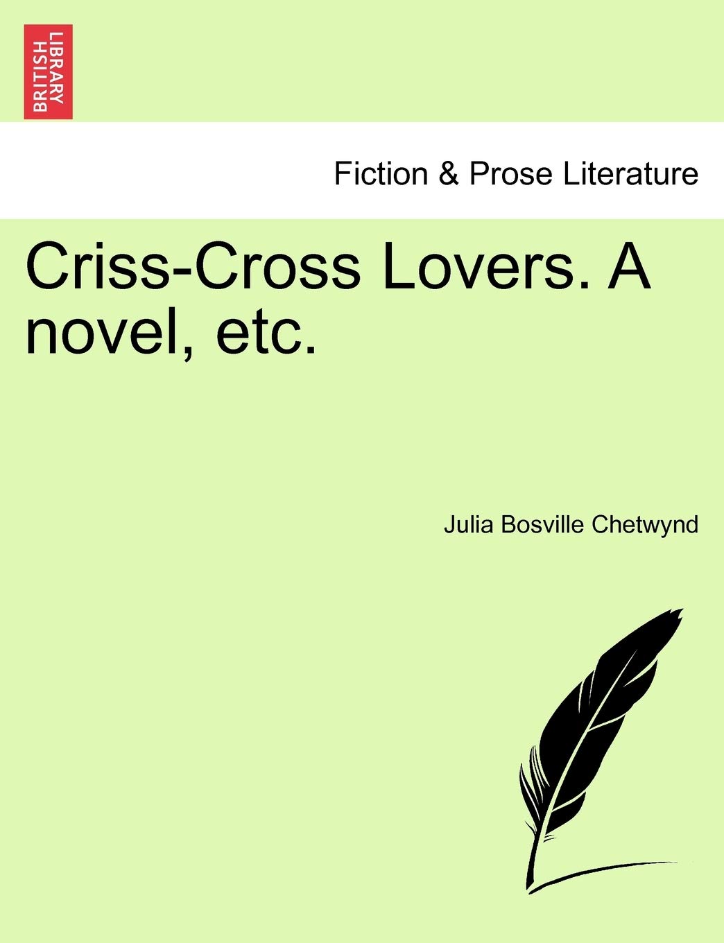 Criss-Cross Lovers. a Novel, Etc. Contemporary literature