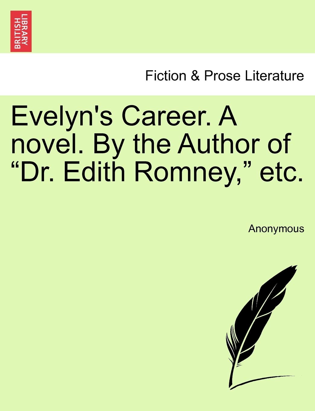 Evelyn's Career. a Novel. by the Author of "Dr. Edith Romney," Etc. Contemporary literature