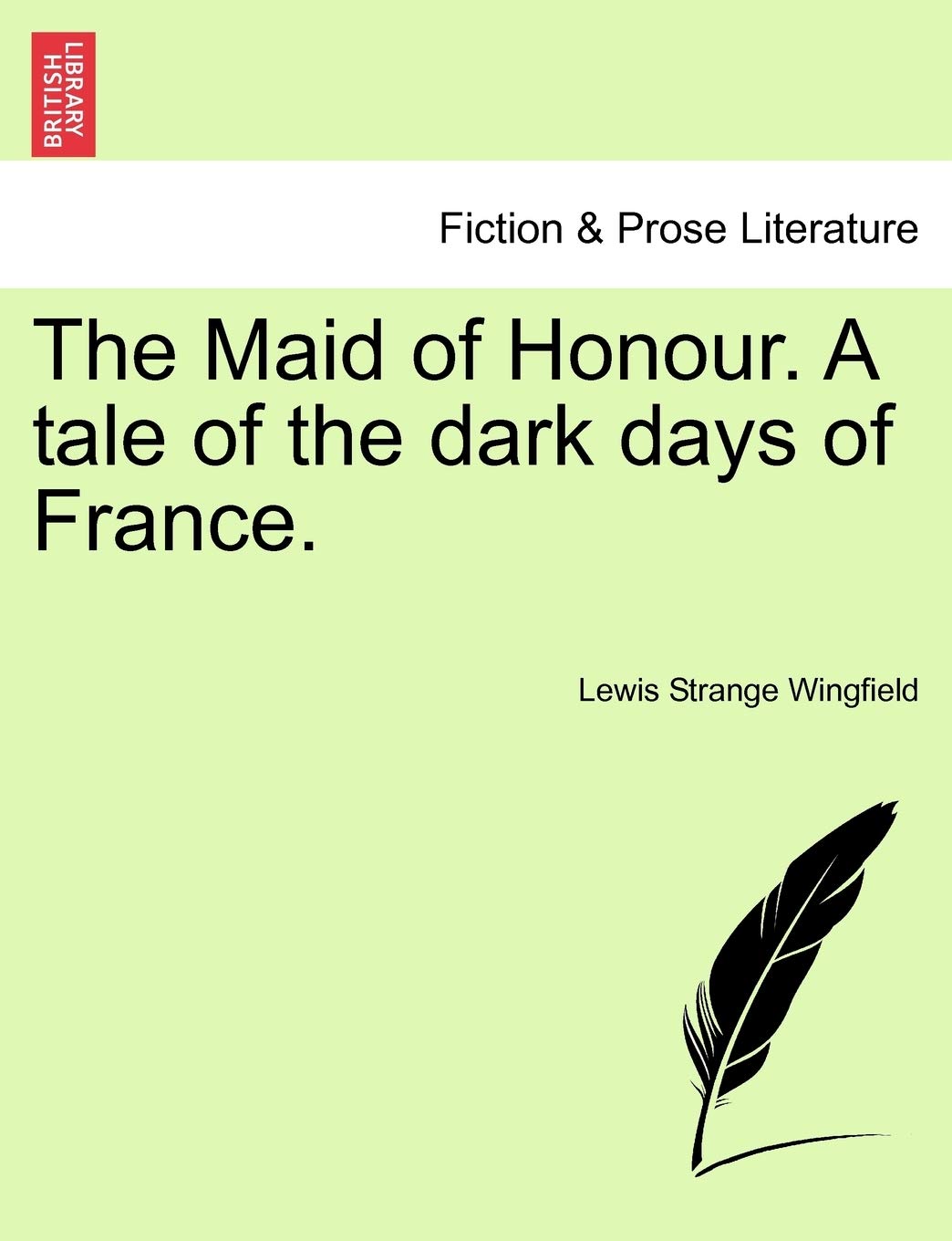 The Maid of Honour. a Tale of the Dark Days of France. Contemporary literature Books