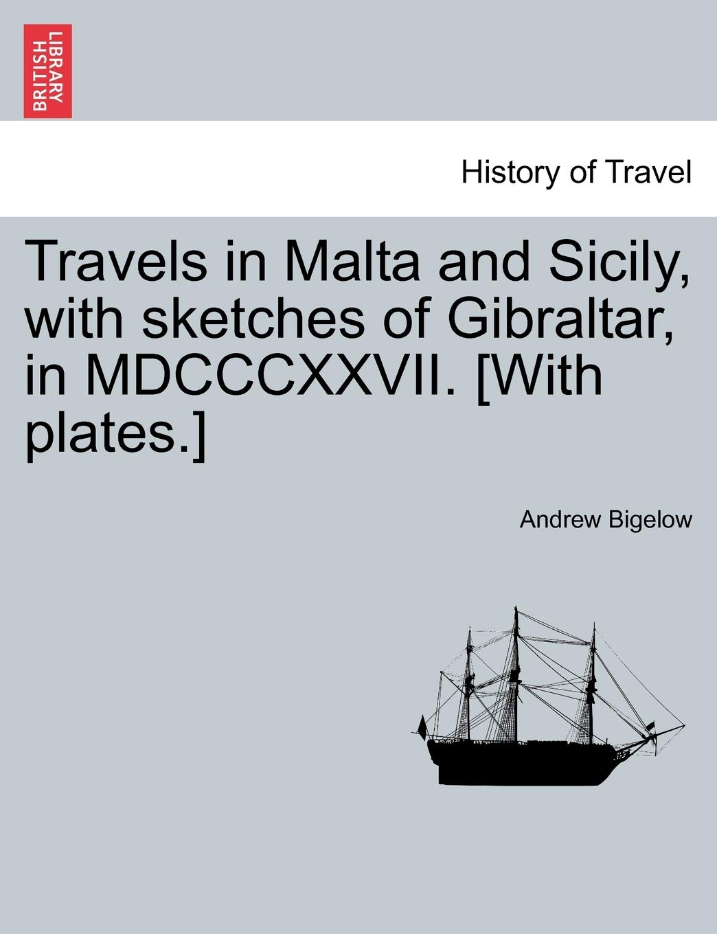 Travels in Malta and Sicily, with sketches of Gibraltar, in MDCCCXXVII. Politics & History