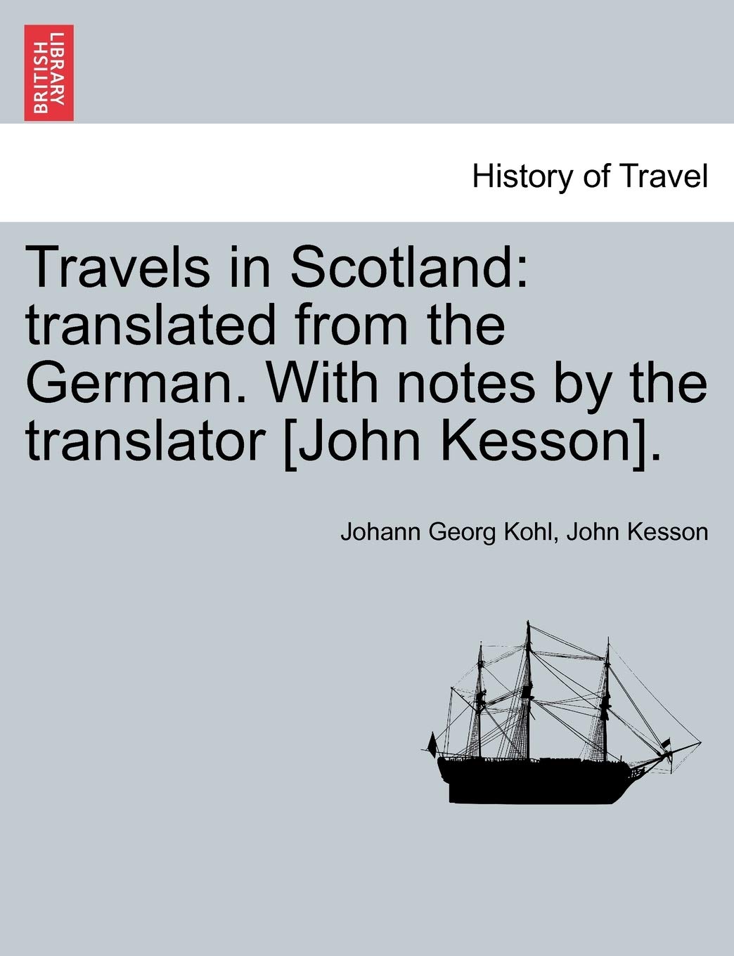 Travels in Scotland: Translated from the German. with Notes by the Translator . Politics & History