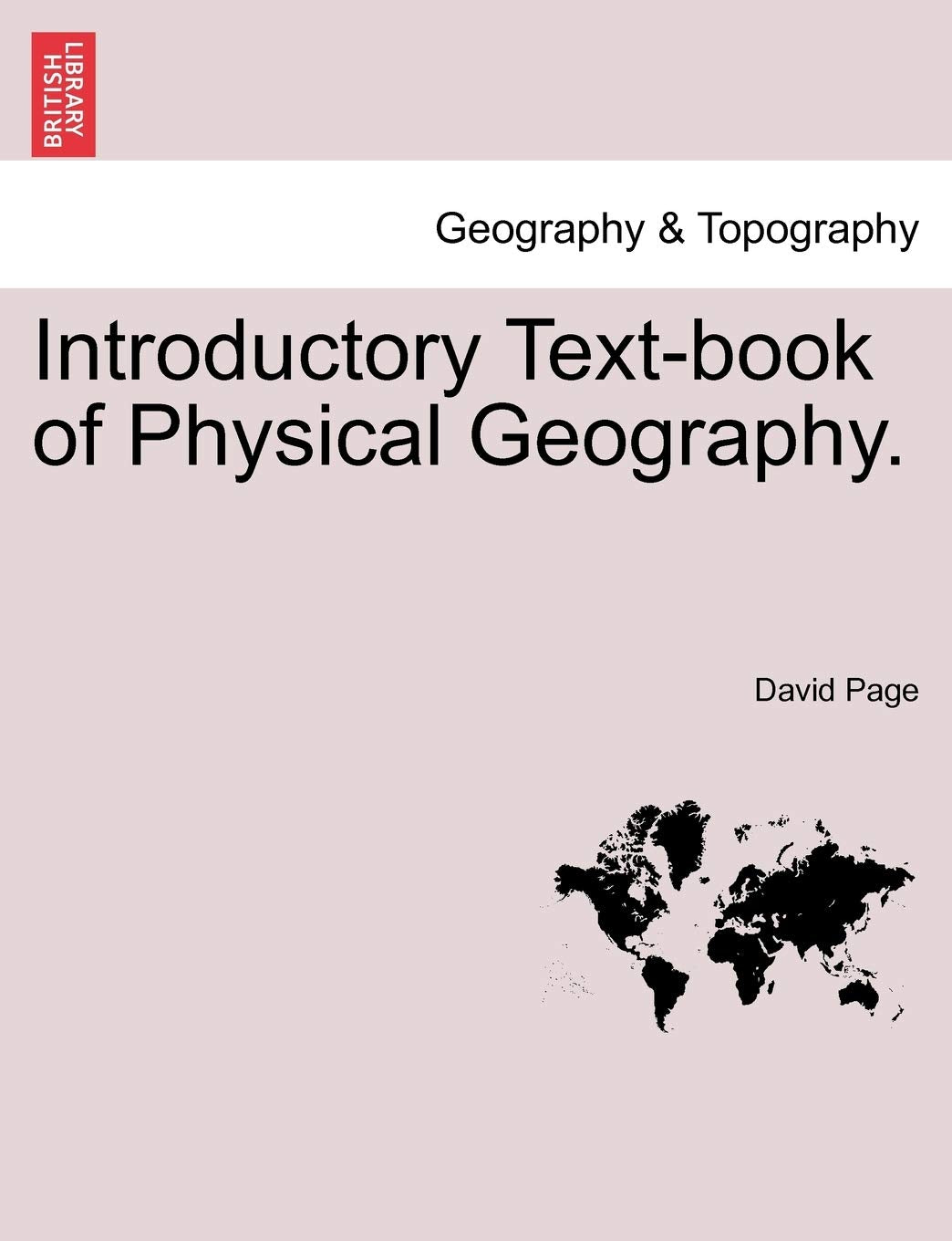 Introductory Text-Book of Physical Geography. Geology & Geography