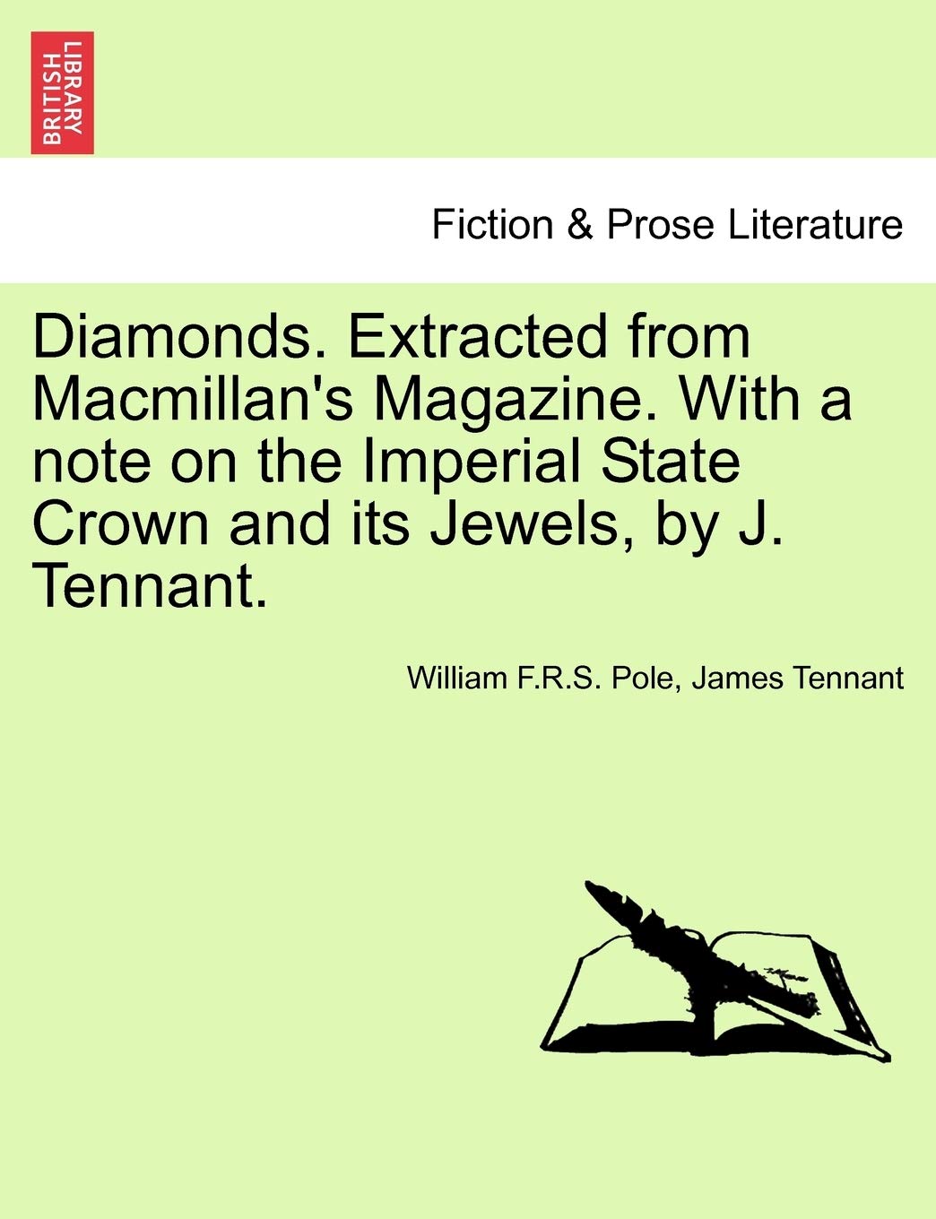 Diamonds. Extracted from MacMillan's Magazine. with a Note on the Imperial State Crown and Its Jewels, by J. Tennant. Contemporary literature