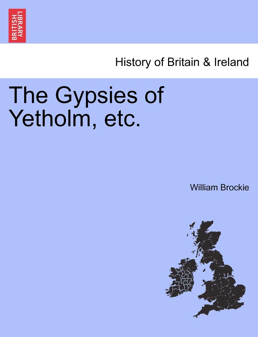 The Gypsies of Yetholm, Etc. Politics & History
