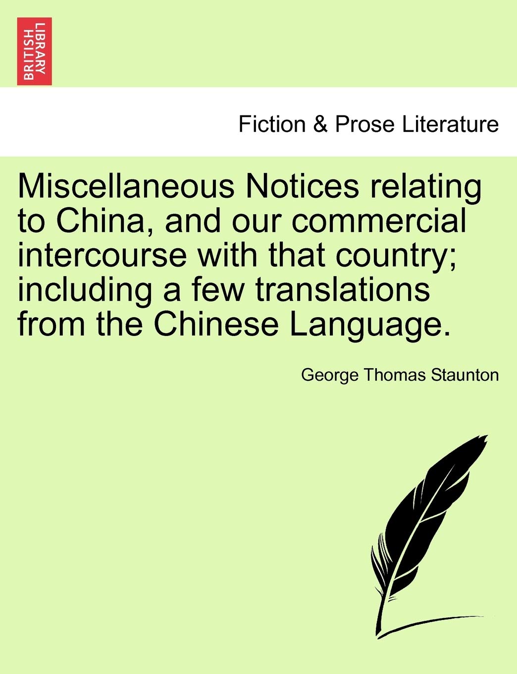 Miscellaneous Notices Relating to China, and Our Commercial Intercourse with That Country; Including a Few Translations from the Chinese Language. Second Edition, Enlarged Contemporary literature