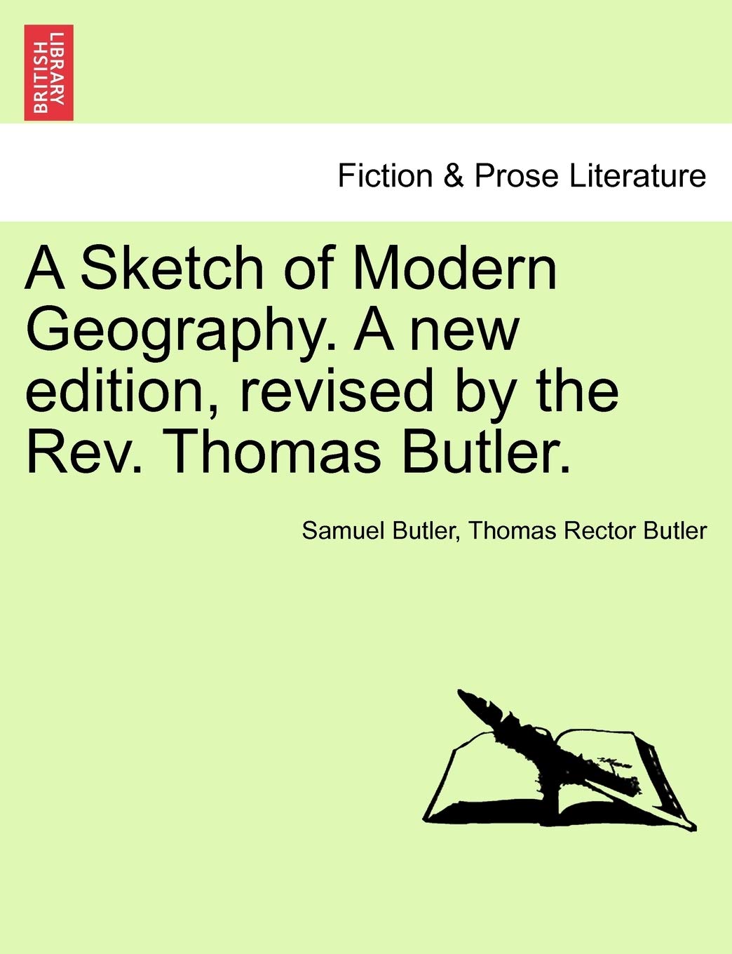 A Sketch of Modern Geography. a New Edition, Revised by the REV. Thomas Butler. Contemporary literature